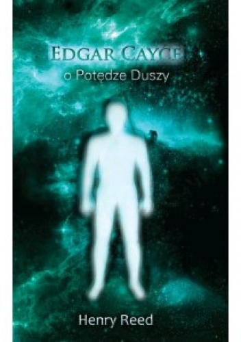 Okładka: Henry Reed - Edgar Cayce o potędze duszy