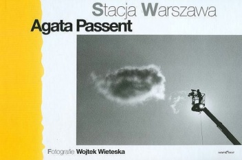 Okładka: Agata Passent - Stacja Warszawa