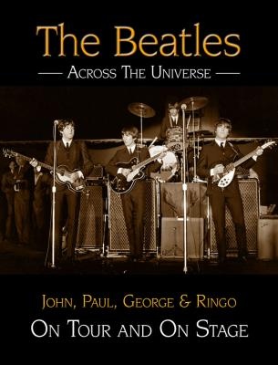 Okładka: Andy Neill - The Beatles Across The Universe: On Tour and On Stage