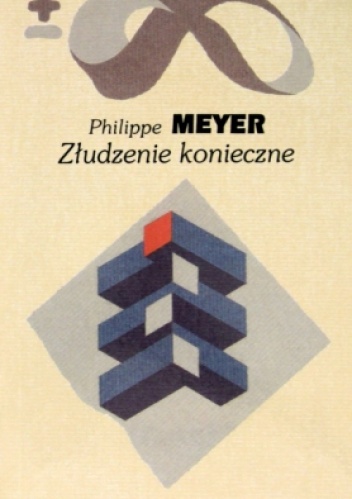 Okładka: Philippe Meyer - Złudzenie konieczne. Biofilozofia I