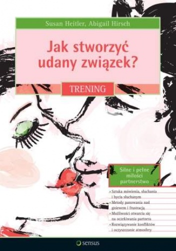 Okładka: Susan Heitler - Jak stworzyć udany związek? Trening