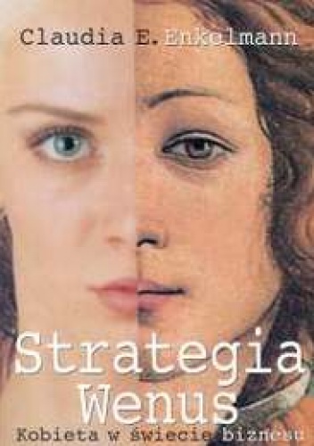 Okładka: Claudia E. Enkelmann - Strategia Wenus. Kobieta w świecie biznesu