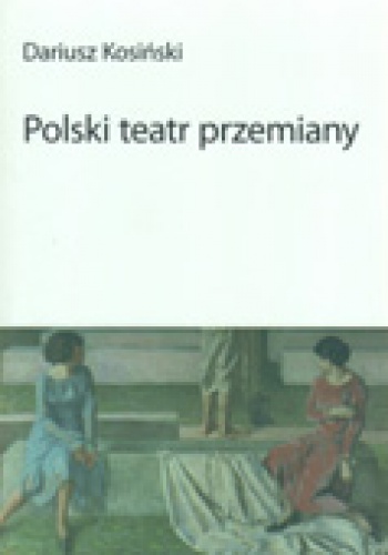 Okładka: Dariusz Kosiński - Polski teatr przemiany