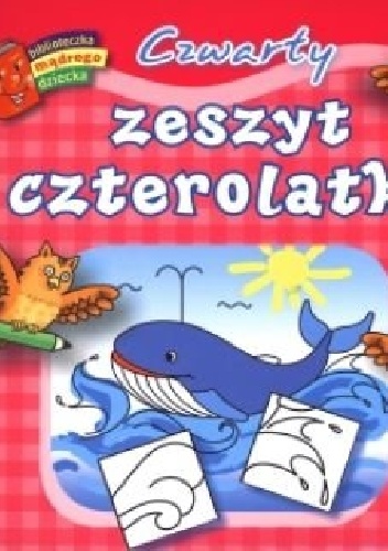 Okładka: Anna Wiśniewska - Czwarty zeszyt czterolatka. Biblioteczka mądrego dziecka