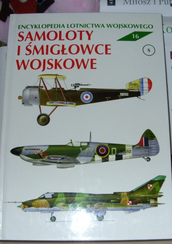Okładka: Zbigniew Jankiewicz - Encyklopedia lotnictwa wojskowego - Samoloty i śmigłowce "S"