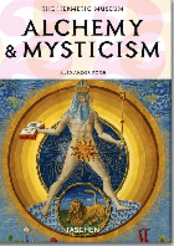 Okładka: Alexander Roob - The Hermetic Museum. Alchemy &amp; Mysticism