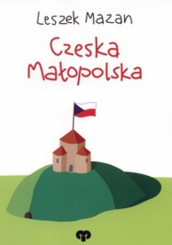 Okładka: Leszek Mazan - Czeska Małopolska / Český Krakov, české Malopolsko