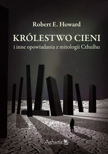 Okładka: Robert Ervin Howard - Królestwo Cieni i inne opowiadania z mitologii Cthulhu