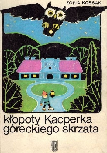 Okładka: Zofia Kossak-Szczucka - Kłopoty Kacperka góreckiego skrzata