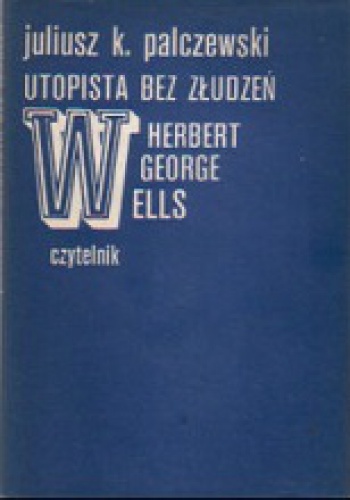 Okładka: Juliusz K. Palczewski - Utopista bez złudzeń