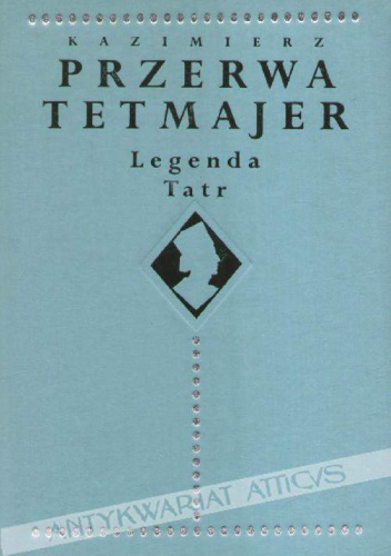 Okładka: Kazimierz Przerwa-Tetmajer - Legenda Tatr