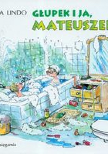 Okładka: Elvira Lindo - Głupek i Ja, Mateuszek