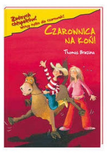 Okładka: Thomas Brezina - Żadnych chłopaków. Czarownica na koń