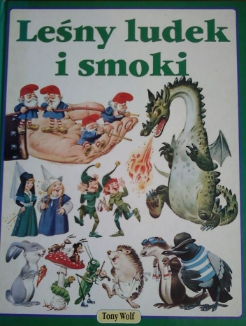 Okładka: Tony Wolf - Leśny ludek i smoki