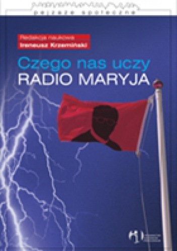 Okładka: Ireneusz Krzemiński - Czego nas uczy Radio Maryja?