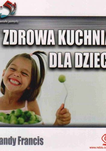 Okładka: Francis Mandy - Zdrowa Kuchnia Dla Dzieci