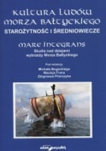 Okładka: Michał Bogacki - Kultura ludów Morza Bałtyckiego. Starożytność i średniowiecze
