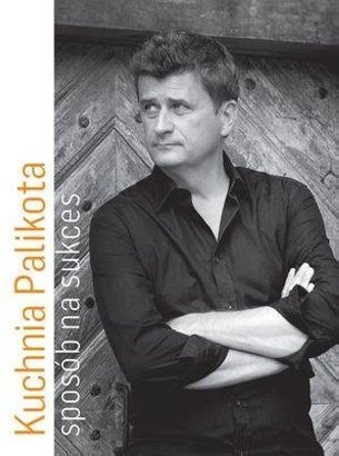 Okładka: Janusz Palikot - Kuchnia Palikota. Sposób na sukces