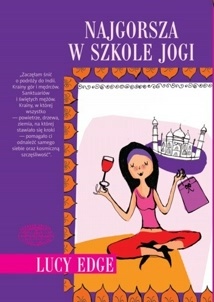 Okładka: Lucy Edge - Najgorsza w szkole jogi