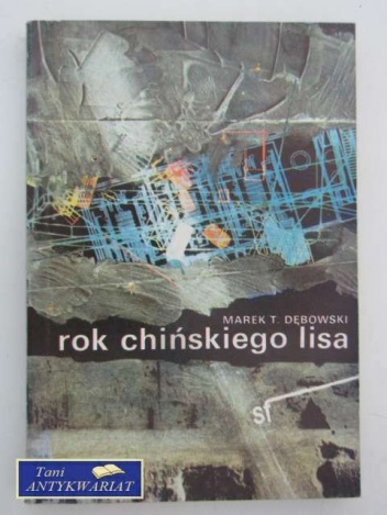 Okładka: Marek T. Dębowski - Rok chińskiego lisa