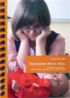 Okładka: Izabela Fornalik - Dojrzewanie. Miłość. Seks. Poradnik dla rodziców osób z niepełnosprawnością intelektualną