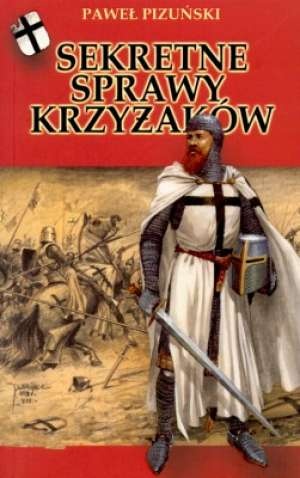 Okładka: Paweł Pizuński - Sekretne sprawy Krzyżaków