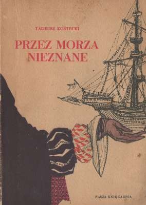 Okładka: Tadeusz Kostecki - Przez morza nieznane