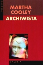 Okładka: Martha Cooley - Archiwista