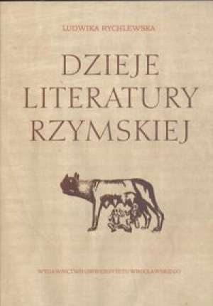 Okładka: Ludwika Rychlewska - Dzieje literatury rzymskiej