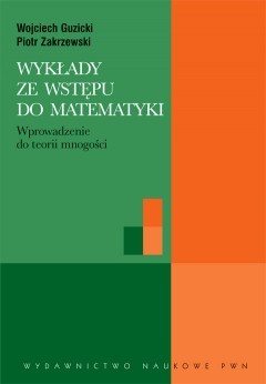 Okładka: Wojciech Guzicki - Wykłady ze wstępu do matematyki