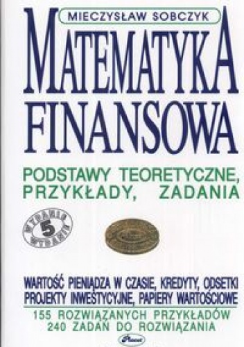 Okładka: Mieczysław Sobczyk - Matematyka finansowa podstawy teoretyczne przykłady zadania