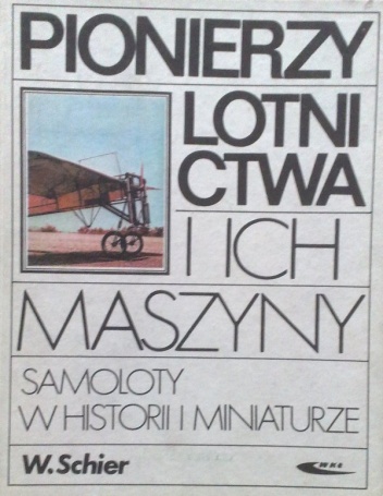 Okładka: Wiesław Schier - Pionierzy lotnictwa i ich maszyny