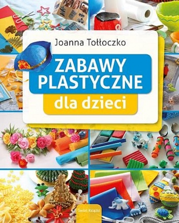 Okładka: Joanna Tołłoczko - Zabawy plastyczne dla dzieci