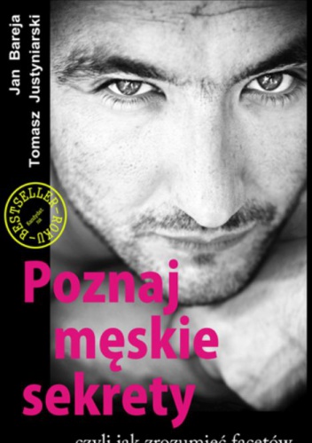 Okładka: Jan Bareja - Poznaj męskie sekrety czyli jak zrozumieć facetów