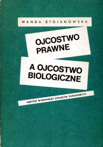Okładka: Wanda Strojanowska - Ojcostwo biologiczne a ojcostwo prawne