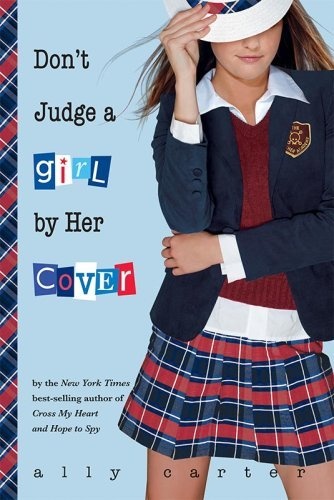 Okładka: Ally Carter - Don't Judge a Girl by Her Cover