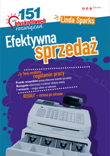 Okładka: Linda Sparks - Efektywna sprzedaż. 151 błyskotliwych rozwiązań