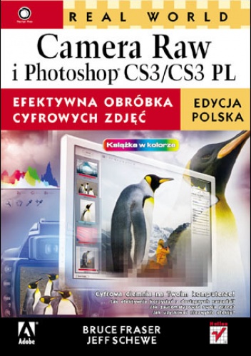 Okładka: Bruce Fraser - Real World Camera Raw i Photoshop CS3/CS3 PL. Efektywna obróbka cyfrowych zdjęć