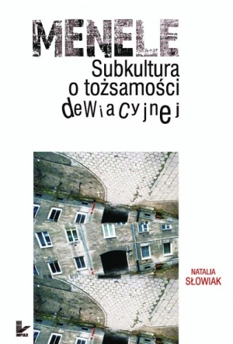 Okładka: Natalia Słowiak - Menele - Subkultura o tożsamości dewiacyjnej