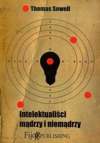 Okładka: Thomas Sowell - Intelektualiści mądrzy i niemądrzy