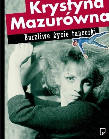 Okładka: Krystyna Mazurówna - Burzliwe życie tancerki