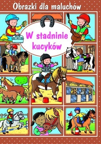 Okładka: Émilie Beaumont - W stadninie kucyków. Obrazki dla maluchów