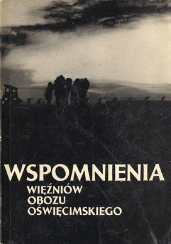 Okładka:  praca zbiorowa - Wspomnienia więźniów obozu oświęcimskiego