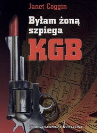 Okładka: Janet Coggin - Byłam żoną szpiega KGB