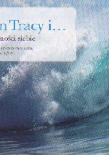 Okładka: Brian Tracy - Brian Tracy i Moc pewności siebie