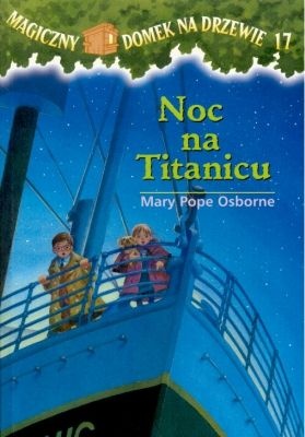 Okładka: Mary Pope Osborne - Noc na Titanicu