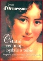 Okładka: Jean d'Ormesson - Ostatni sen mój będzie o tobie