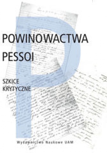 Okładka: Arkadiusz Żychliński - Powinowactwa Pessoi. Szkice krytyczne