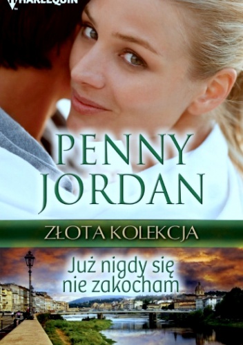 Okładka: Penny Jordan - Już nigdy się nie zakocham