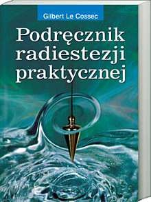 Okładka: Gilbert Le Cossec - Podręcznik radiestezji praktycznej